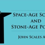 Space-Age Science and Stone-Age Politics-sidebar